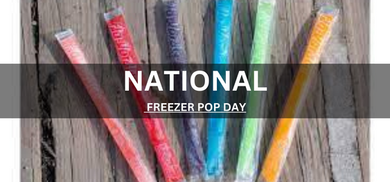 NATIONAL FREEZER POP DAY  [राष्ट्रीय फ्रीजर पॉप दिवस]